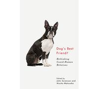 Dog's Best Friend?: Rethinking Canid-Human Relations