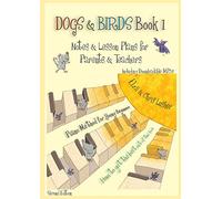 Dogs & Birds Book 1 Notes and Lesson Plans: 2nd Edition (Piano Solo)