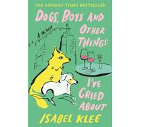 Dogs, Boys and Other Things I've Cried About