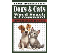 Dogs & Cats Word Search & Crossword Puzzles: Fun and Challenging Puzzles for Dog and Cat Lovers | A Delightful Puzzle Book for Pet Lovers for Adults, Seniors & Teens