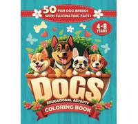 Dogs Coloring Book for Kids Ages 4-8: 50 Fun and Easy Puppy Breeds to Color - Perfect Gift for Boys and Girls Who Love Dogs (Amazing Animals)
