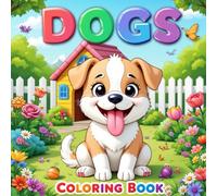 Dogs Coloring Book for Kids Ages 4-8: Cute Puppies and Fun Pet Coloring Pages: Easy and Adorable Animal Designs for Boys and Girls (Animals - Coloring Books)