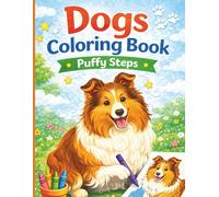 Dogs Coloring Book Puffy Steps: Easy and Fun Pages Perfect for Developing Creativity For Girls and Boys