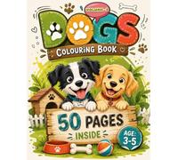 Dogs Colouring Book Vol. 3: A Creative Learning Colouring Book with Fun Dog Designs for Kids Ages 3-5: Over 30 Simple and Engaging Puppy Illustrations ... Creativity, and Early Colouring Skills