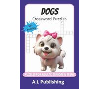 Dogs Crossword Puzzles: Crossword Puzzles with Easy to Read Print about Dogs, Activities, Games and More | 6x9 inches, 120 pages | 50+ Puzzles... Gift for Vacations, Hollidays and Relaxation