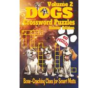 Dogs Crossword Puzzles - Humor Edition ( Vol.2 ): Dogs Crossword Puzzles bursting with witty clues, clever laughs, and canine charm | 6x9 inches, 120 pages | 60 fun puzzles for humor-loving dog fans!