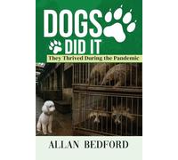 Dogs Did It: They Thrived During the Pandemic