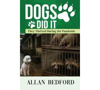 Dogs Did It: They Thrived During the Pandemic