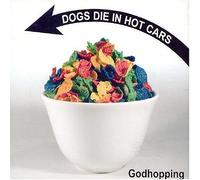 Dogs Die in Hot Cars - Godhopping
