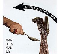 Dogs Die in Hot Cars - Man Bites Man [7" VINYL]