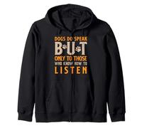 Dogs Do Speak But Only to Those Who Listen Inspirational Pet Zip Hoodie