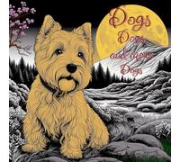 Dogs Dogs and More Dogs Coloring Book: By A Cozy Bundle Publishing