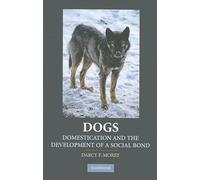 Dogs: Domestication and the Development of a Social Bond