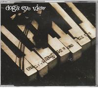 Dogs Eye View - Everything Falls..