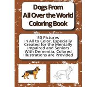 Dogs From All Over the World Coloring Book: 50 Easy Dog Illustrations with a Full Colored Image on the Opposite Page