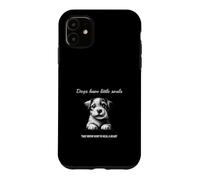 Dogs have little souls that know how to heal a heart Case for iPhone 11