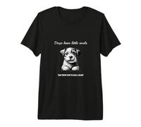 Dogs Have Little Souls That Know How to heal a Heart Premium T-Shirt
