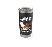 Dogs Home Not Empty House Stainless Steel Insulated Tumbler