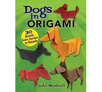 Dogs in Origami: 30 Breeds from Terriers to Hounds (Dover Crafts: Origami & Papercrafts)