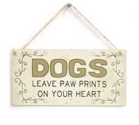Dogs Leave Paw Prints On Your Heart - Beautiful Home Accessory Gift Sign