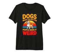 Dogs Make Life Better People Make It Weird Funny Dog Lover Premium T-Shirt