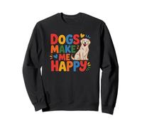 Dogs Make Me Happy Cute Dog Lover Quote Sweatshirt