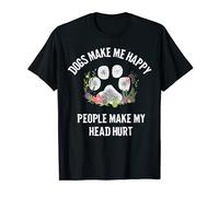 Dogs Make Me Happy People Make My Head Hurt T-Shirt