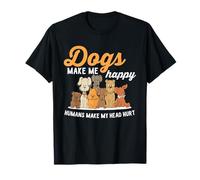 Dogs Makes Me Happy Humans Make My Head Hurt Dog Owner T-Shirt