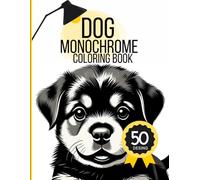 Dogs Monochrome Coloring Book: Black and White Animal Designs to Complete with One Color Pen! A Calm and Creative Escape for Adults, Teens and Older Kids (Q Monochrome Coloring Book)