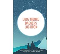 Dogs Munro Baggers Log book: Gifts for Munro Bagging With Dogs ,A Journal Specially Made to Log Your Dog Hill Walking Activities With Tick List, Gaelic Scotland Languange Translation