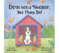 Dogs Need Shelter, Yes They Do!