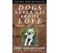 Dogs Never Lie about Love: Reflections on the Emotional World of Dogs