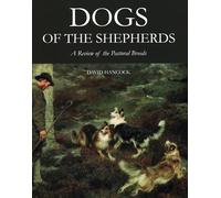 Dogs of the Shepherds: A Review of the Pastoral Breeds