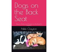 Dogs on the Back Seat: Detours, Ditches and Disasters on the Road to Bulgaria (Britain to the Balkans: Moving from the UK to Bulgaria)