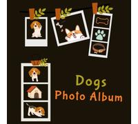 Dogs Photo Album: Keepsake Photo Album for Dogs, Memories With My Puppy Album, Memory Book for Pet and New Dog Journal I Puppy Record Book
