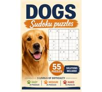 DOGS Sudoku Puzzles: 55 Relaxing Sudoku Puzzles for Dog Lovers | Solutions Included
