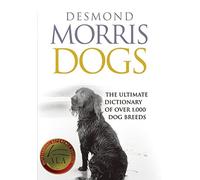 Dogs: The Ultimate Dictionary of over 1,000 Dog Breeds