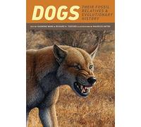 Dogs Their Fossil Relatives and Evolutionary History