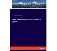 Dogs: Their Management and Treatment in Disease: Vol. 2