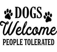 Dogs Welcome People Tolerated Vinyl Decal Sticker (Orange Gloss)
