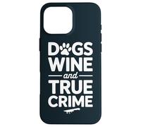 Dogs Wine True Crime Lover Murder Mystery Case for iPhone 16 Pro Max
