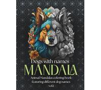 Dogs with names - mandala: Animal Mandalas coloring book featuring different dog names vol.1