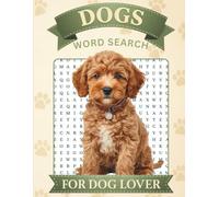 Dogs Word Search: 100 Fun & Relaxing Large Print Puzzles for Dog Lovers