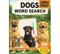 Dogs Word Search Book Large Print: Pet Lovers 60 Puzzles with Solutions for Adults, Seniors and Teens