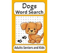 Dogs Word Search Book: More that 50 puzzles about our Canine Companions, Word Puzzles for Adults Seniors and Kids, For Dog Lovers and Relaxation