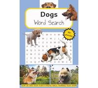 Dogs Word Search Puzzle Book: Easy to Read Print, Dogs theme | 6x9 inches, 110 pages | 50+ Puzzles ... Gift for Family and Friends, Brain Training, Word Find Puzzle