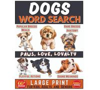 Dogs Word Search Puzzle Book For Adults: 60+ Fun and Educational Word Search Puzzles About Dog Breeds, Behavior, and Canine Life | Large Print Format