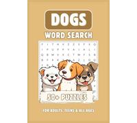 Dogs Word Search Puzzle Book for Adults, Teens & Kids: 55 Fun & Relaxing Word Search Puzzles Featuring Dog Breeds, Puppies, Training, Toys & More | Large Print | 6x9 Inches | 110 Pages