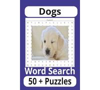 Dogs Word Search Puzzle Book: Word search with Easy to Read Print about Dogs, Puppies, Fur-babies and more| 6 x 9 inches|110 pages|50 + puzzles… ... special events, free time, and holidays
