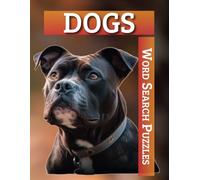 Dogs Word Search Puzzle Book: Word Searches with Easy-to-Read Print about Dogs, Dog Breeds, Dog Traits, and More | 8.5x11 inches, 165 Pages | 70+ ... Gift for Vacations, Holidays, and Free Time